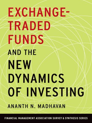 cover image of Exchange-Traded Funds and the New Dynamics of Investing